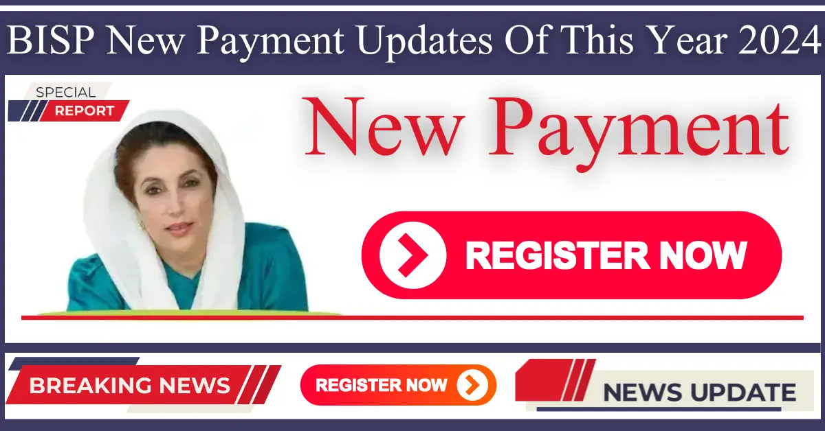 BISP New Payment Updates Of This Year 2024