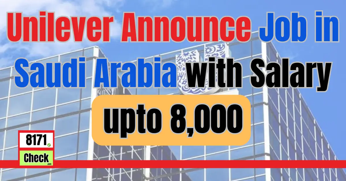 Unilever Announce Job in Saudi Arabia with Salary upto 8,000